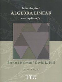 INTRODUÇÃO À ÁLGEBRA LINEAR COM APLICAÇÕES - AUTOR(A): HILL