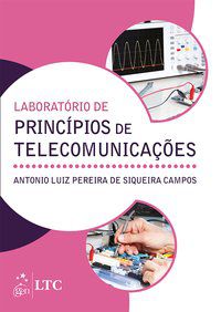 LABORATÓRIO DE PRINCÍPIOS DE TELECOMUNICAÇÕES - CAMPOS, ANTONIO SIQUEIRA
