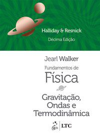 FUNDAMENTOS DE FÍSICA - GRAVITAÇÃO, ONDAS E TERMODINÂMICA - VOLUME 2 - HALLIDAY
