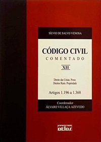 CÓDIGO CIVIL COMENTADO - V. XII - VENOSA, SILVIO DE SALVO