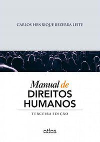 MANUAL DE DIREITOS HUMANOS - LEITE, CARLOS HENRIQUE BEZERRA