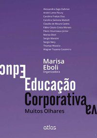 EDUCAÇÃO CORPORATIVA: MUITOS OLHARES - EBOLI, MARIA