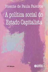 A POLÍTICA SOCIAL DO ESTADO CAPITALISTA - FALEIROS, VICENTE DE PAULA