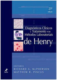 DIAGNÓSTICOS CLÍNICOS E TRATAMENTO POR MÉTODOS LABORATORIAIS DE HENRY - MCPHERSON, RICHARD A.
