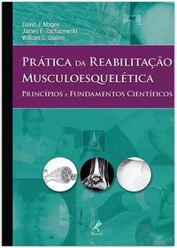 PRÁTICA DA REABILITAÇÃO MUSCULOESQUELÉTICA - MAGEE, DAVID J.