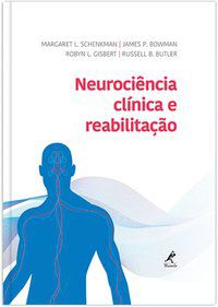 NEUROCIÊNCIA CLÍNICA E REABILITAÇÃO - SCHENKMAN, MARGARET L.