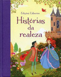 HISTÓRIAS DA REALEZA - USBORNE PUBLISHING