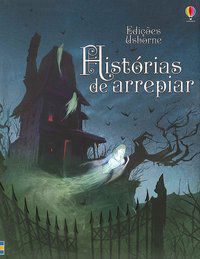 HISTÓRIAS DE ARREPIAR - USBORNE PUBLISHING
