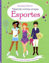 VESTINDO MINHAS AMIGAS : ESPORTES - USBORNE PUBLISHING