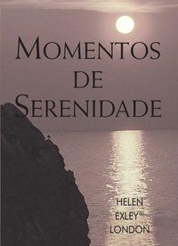 MOMENTOS DE SERENIDADE - EXLEY PUBLICATIONS