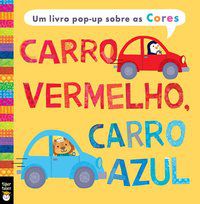CARRO VERMELHO, CARRO AZUL : UM LIVRO POP-UP SOBRE AS CORES - LITTLE TIGER PRESS