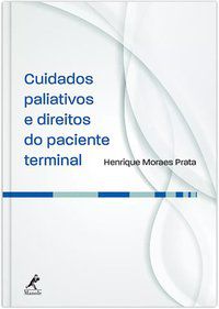 CUIDADOS PALIATIVOS E DIREITOS DO PACIENTE TERMINAL - PRATA, HENRIQUE MORAES