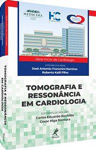 TOMOGRAFIA E RESSONÂNCIA EM CARDIOLOGIA -