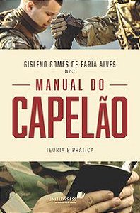 MANUAL DO CAPELÃO - ALVES, GISLENO GOMES DE FARIA
