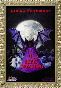 O BEBÊ VAMPIRO - DRUMMOND, REGINA