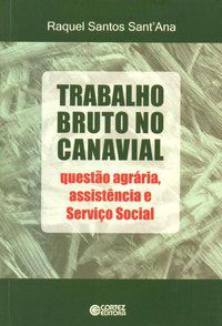TRABALHO BRUTO NO CANAVIAL - ANA, RAQUEL SANTOS
