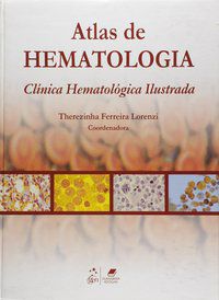 ATLAS DE HEMATOLOGIA - CLÍNICA HEMATOLÓGICA ILUSTRADA - LORENZI