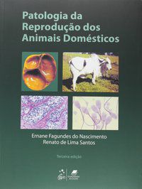 PATOLOGIA DA REPRODUÇÃO DOS ANIMAIS DOMÉSTICOS - SANTOS, RENATO DE LIMA