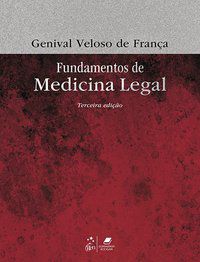 FUNDAMENTOS DE MEDICINA LEGAL - FRANÇA, GENIVAL VELOSO DE