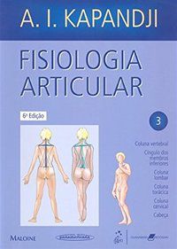 FISIOLOGIA ARTICULAR - VOLUME 3 - ESQUEMAS COMENTADOS DE MECÂNICA HUMANA - KAPANDJI, A. I.