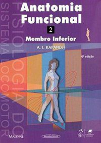 ANATOMIA FUNCIONAL VOL. 2 - MEMBRO INFERIOR - KAPANDJI, A. I.