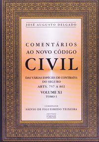 COMENTÁRIOS AO NOVO CÓDIGO CIVIL - ARTS. 757 A 802 - VOL.XI - TOMO I - COLEÇÃO - DELGADO