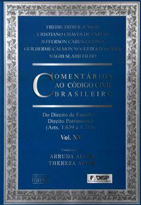 COMENTÁRIOS AO CÓDIGO CIVIL BRASILEIRO - ARTS. 1639 A 1783 - VOL. XV - COLEÇÃO - DIDIER, FREDIE