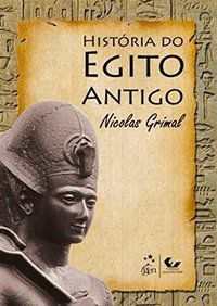 HISTÓRIA DO EGITO ANTIGO - GRIMAL, NICOLAS