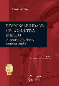 COLEÇÃO RUBENS LIMONGI - RESPONSABILIDADE CIVIL OBJETIVA E RISCO VOL. 10 - TARTUCE, FLÁVIO