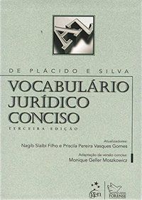 VOCABULÁRIO JURÍDICO CONCISO - SILVA, OSCAR JOSEPH DE PLÁCIDO E