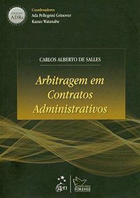 COLEÇÃO ADRS - ARBITRAGEM EM CONTRATOS ADMINISTRATIVOS - SALLES, CARLOS ALBERTO DE