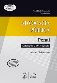 SÉRIE CARREIRAS PÚBLICAS - CARREIRAS DA ADVOCACIA PÚBLICA - PENAL - TRIGUEIROS, ARTHUR