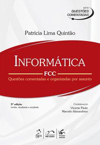 SÉRIE QUESTÕES COMENTADAS - INFORMÁTICA - FCC - QUINTAO, PATRICIA LIMA
