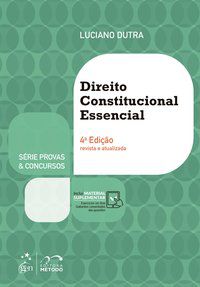 PROVAS & CONCURSOS - DIREITO CONSTITUCIONAL ESSENCIAL - DUTRA, LUCIANO