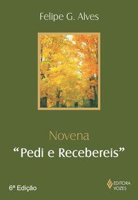 NOVENA PEDI E RECEBEREIS - ALVES, FELIPE G.
