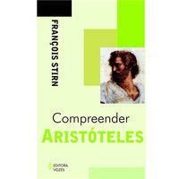 COMPREENDER ARISTÓTELES - STIRN, FRANÇOIS