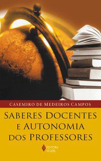 SABERES DOCENTES E AUTONOMIA DOS PROFESSORES - DE MEDEIROS CAMPOS, CASEMIRO