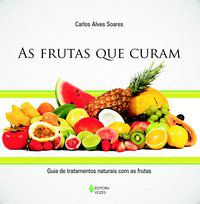 FRUTAS QUE CURAM - SOARES, CARLOS ALVES