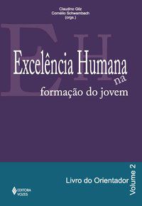 EXCELÊNCIA HUMANA NA FORMAÇÃO DO JOVEM VOL. 2 - ORIENTADOR - NASSER, CLAUDIA NABUCO