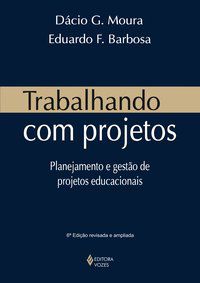 TRABALHANDO COM PROJETOS - BARBOSA, EDUARDO F.