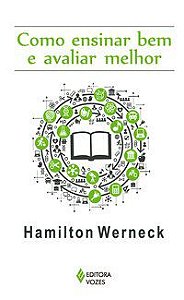COMO ENSINAR BEM E AVALIAR MELHOR - WERNECK, HAMILTON