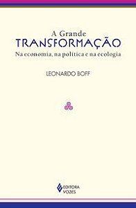 GRANDE TRANSFORMAÇÃO - BOFF, LEONARDO