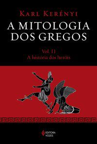MITOLOGIA DOS GREGOS VOL. II - KERÉNYI, KARL