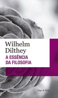 ESSÊNCIA DA FILOSOFIA - DILTHEY, WILHELM