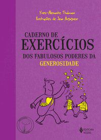 CADERNO DE EXERCÍCIOS DOS FABULOSOS PODERES DA GENEROSIDADE - THALMANN, YVES-ALEXANDRE