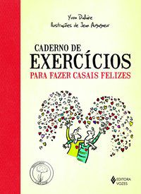 CADERNO DE EXERCÍCIOS PARA FAZER CASAIS FELIZES - DALLAIRE, YVON