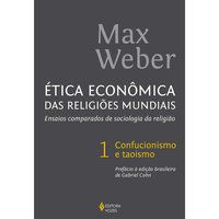 ÉTICA ECONÔMICA DAS RELIGIÕES MUNDIAIS - WEBER, MAX