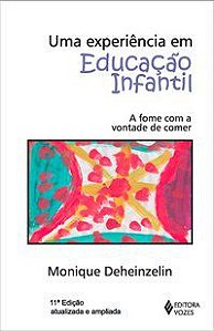 UMA EXPERIÊNCIA EM EDUCAÇÃO INFANTIL - DEHEINZELIN, MONIQUE