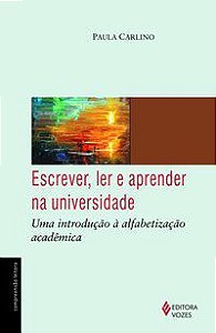 ESCREVER, LER E APRENDER NA UNIVERSIDADE - CARLINO, PAULA