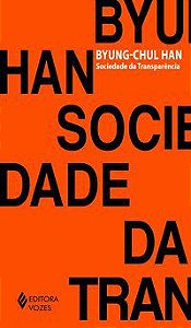 SOCIEDADE DA TRANSPARÊNCIA - AUTOR(A): HAN, BYUNG-CHUL